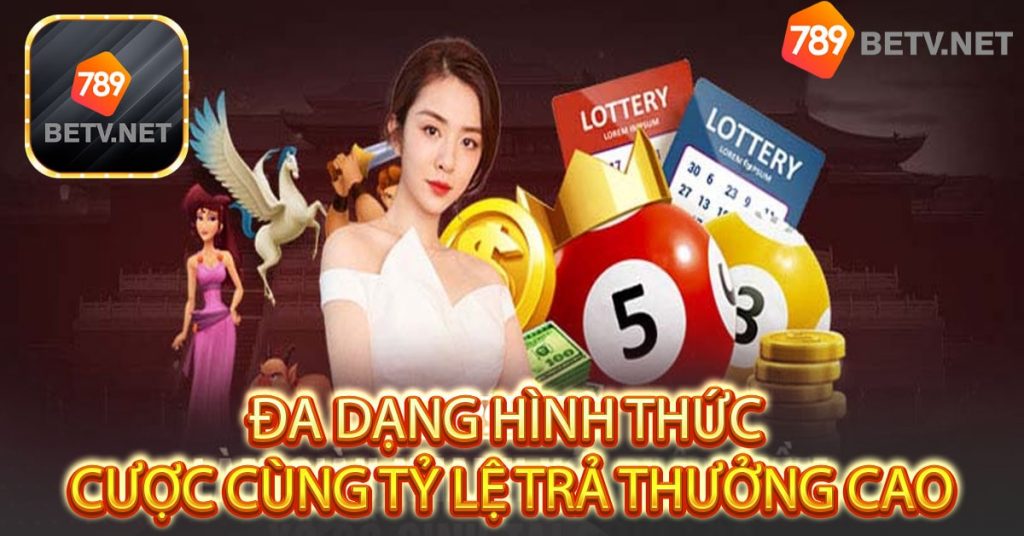 Đa dạng hình thức cược cùng tỷ lệ trả thưởng cao