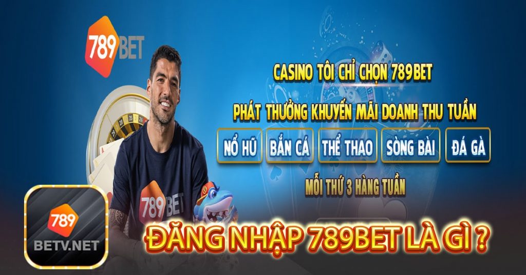 Đăng nhập 789bet là gì