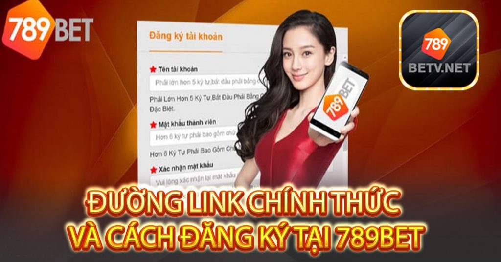 Đường link chính thức và cách đăng ký tại 789bet