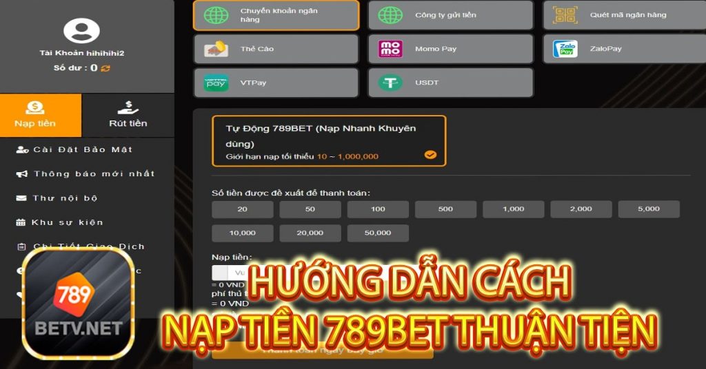 Hướng dẫn cách nạp tiền 789bet thuận tiện nhanh chóng