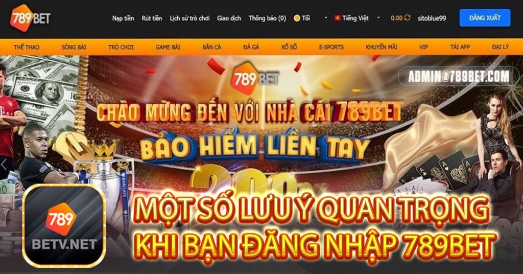 Một số lưu ý quan trọng khi bạn đăng nhập 789bet