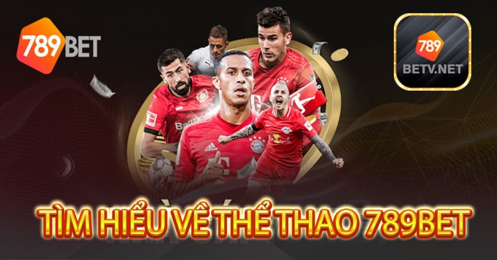 Tìm hiểu về thể thao 789bet 