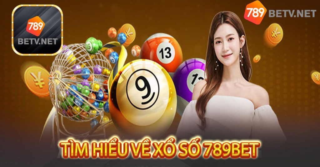 Tìm hiểu về xổ số 789bet