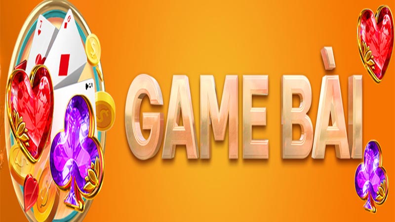 Các game bài siêu hot và hấp dẫn