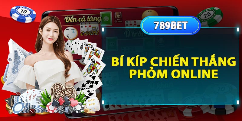 Bí kíp chiến thắng phỏm online