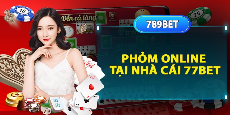 Phỏm online tại nhà cái 77bet