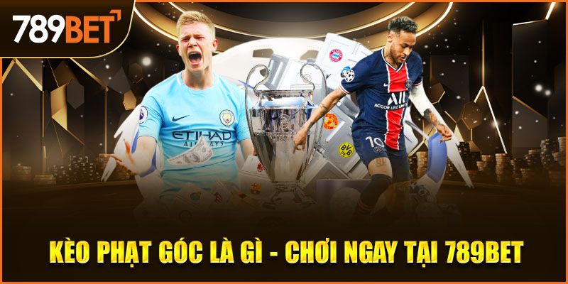 kèo phạt góc 789bet