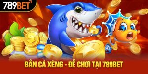 bắn cá xèng 789bet